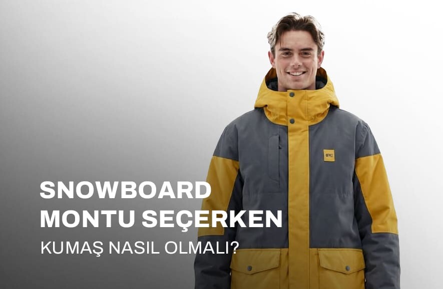 Snowboard Montu Seçerken Kumaş Nasıl Olmalı?