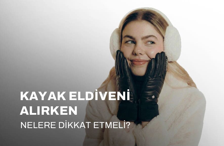 Kayak Eldiveni Alırken Nelere Dikkat Etmeli?